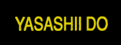 Yasashii Do